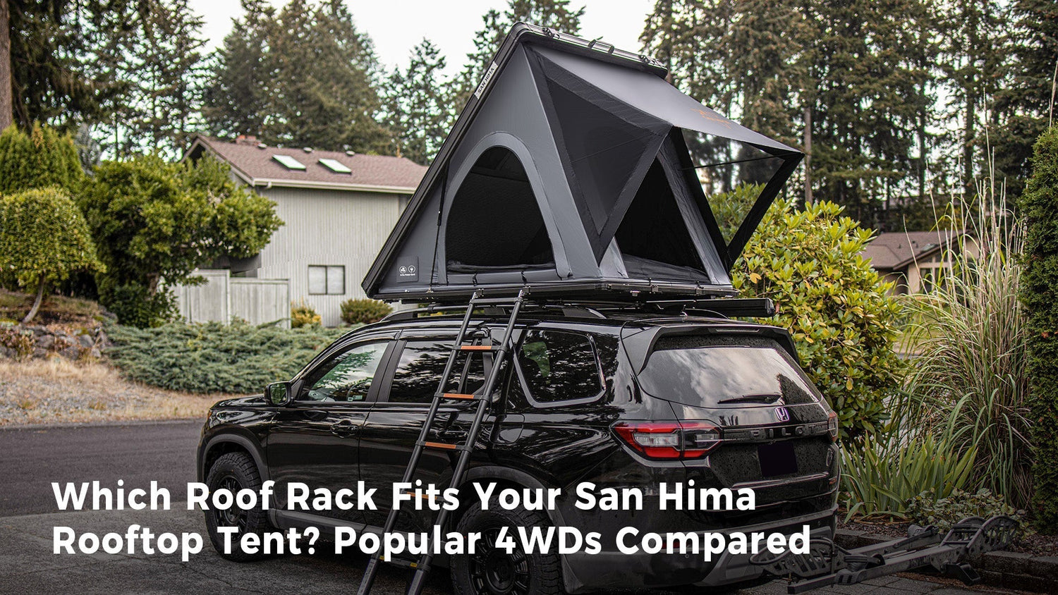 Which Roof Rack Fits Your San Hima Rooftop Tent? Popular 4WDs Compared
