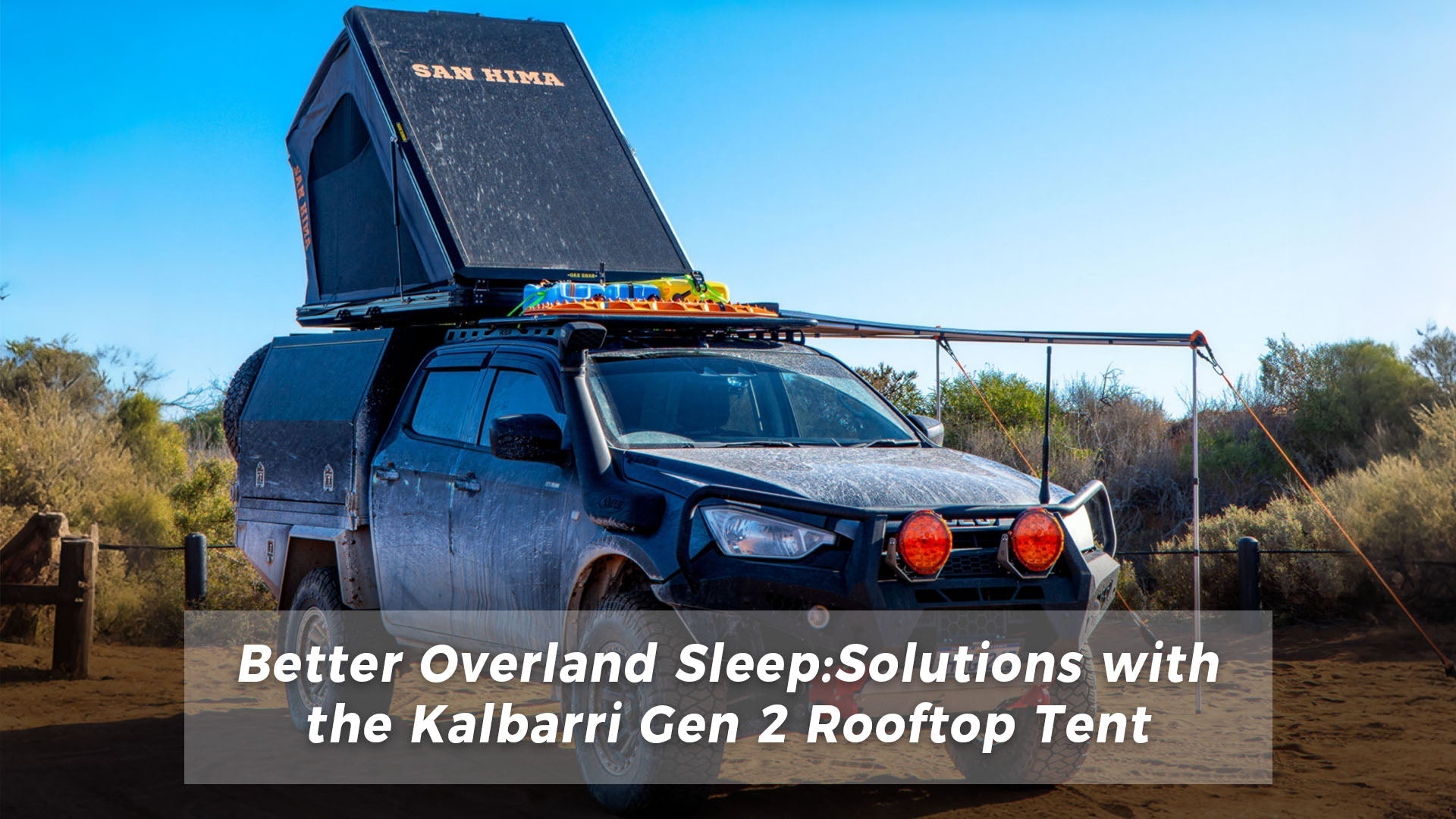 San Hima Kalbarri Gen 2 rooftop tent mounted on 4x4 vehicle for overlanding travel setup